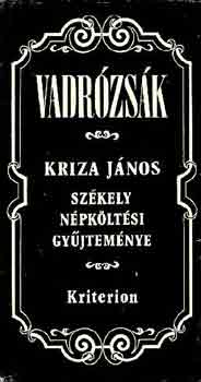 Kriza Jnos - Vadrzsk (Szkely npkltsi gyjtemny)