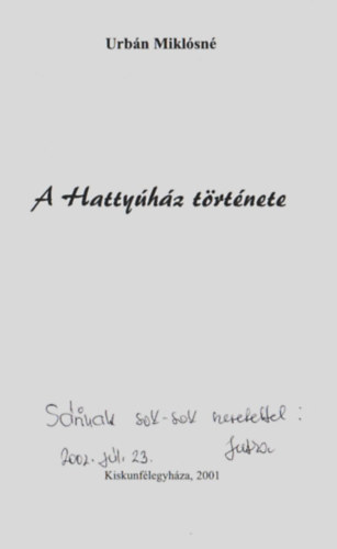 Urb�n Mikl�sn� - A Hatty�h�z t�rt�nete. -Dedik�lt.