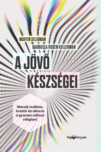 Martin, Gabriella Rosen Kellerman Seligman - A jövő készségei