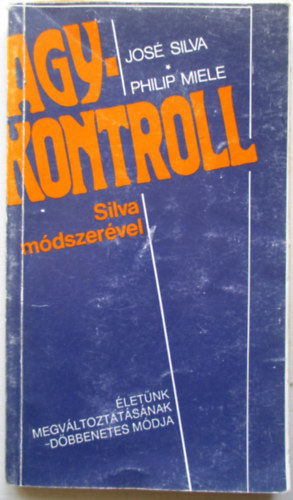 Silva,Jos�-Miele,Philip - Agykontroll Silva m�dszer�vel