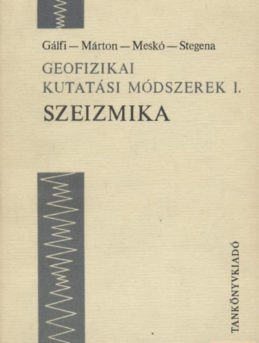 G�lfi-M�tron-Mesk�-Stegena - Geofizikai kutat�si m�dszerek I-III.