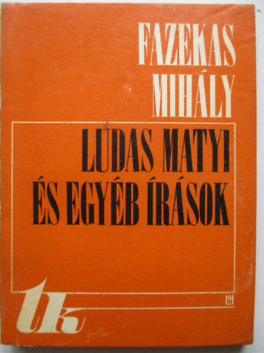 Fazekas Mihly - Ludas Matyi s egyb rsok