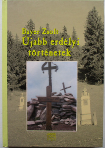 Bayer Zsolt - �jabb erd�lyi t�rt�netek - Legend�s hist�ri�k a r�gi Haz�b�l