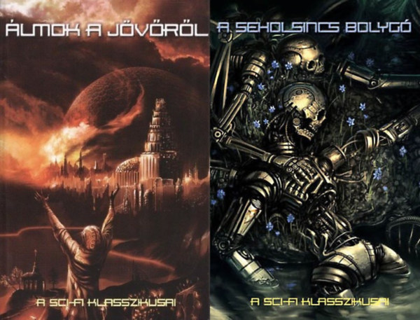 Arthur C. Clarke, Brian W. Aldiss, Ray Bradbury, Frederik Pohl, Dmitrij Bilenkin, Philip K. Dick, Alfred Bester, A. E. van Vogt, John Wyndham, Anne McCaffrey, Bertram Cha Ifj. Veress István (szerk.) - 2 db sci-fi A sci-fi klasszikusai sorozatból: Álmok a jövőről (A sci-fi klasszikusai sorozat 2. része) + A seholsincs bolygó(A sci-fi klasszikusai sorozat 3. része)