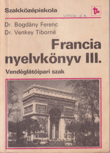 Dr. Bogd�ny Ferenc, Dr. Venkey Tiborn� - Francia nyelvk�nyv III. Vend�gl�t�ipari szak