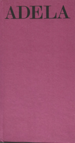 Garabet Ibraileanu - Adela (T�red�k Emil Codrescu napl�j�b�l)