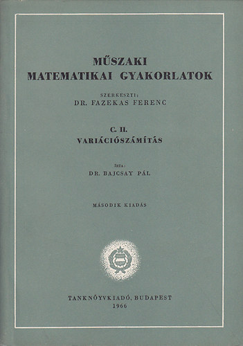 Bajcsay Pál - Műszaki matematikai gyakorlatok C.II.: Variációszámítás