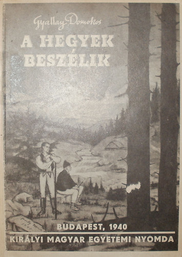 Gyallay Domokos - A hegyek beszélik