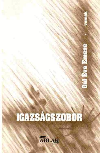 Gál Éva Emese - Igazságszobor