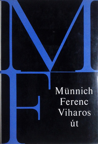 M�nnich Ferenc - Viharos �t