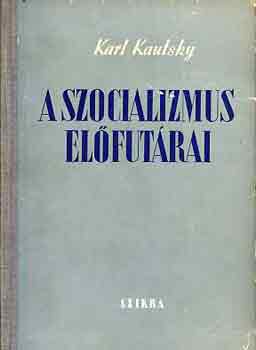 Karl Kautsky - A szocializmus elfutrai