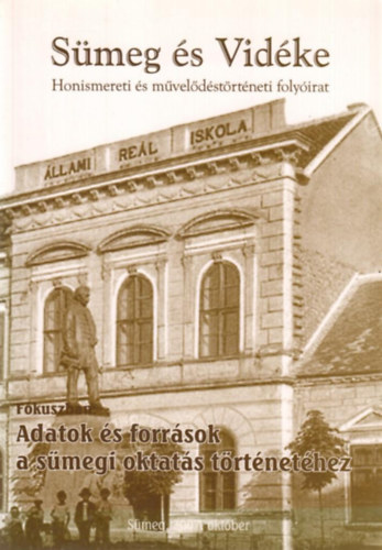 Miklsi-Sikes Csaba  (szerk.) - Smeg s vidke - Honismereti s mveldstrtneti tematikus folyirat 2007. I. 2-3. Fkuszban: Adatok s forrsok a smegi oktats trtnethez