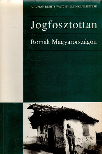 Jogfosztottan - Rom�k Magyarorsz�gon