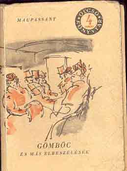 Maupassant - G�mb�c �s m�s elbesz�l�sek