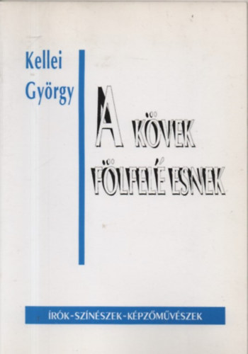 Kellei Gyrgy - A kvek flfel esnek