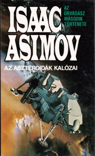 Isaac Asimov - Az aszteroidák kalózai (Az Űrvadász második története)