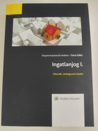 Tolnai Ildik Fnyin Kazareczki Andrea - Ingatlanjog I.