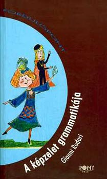 Gianni Rodari - A k�pzelet grammatik�ja