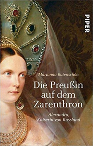 Marianna Butensch�n - Die Preu�in auf dem Zarenthron - Alexandra von Russland