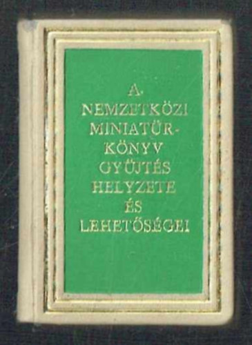 A nemzetk�zi minik�nyvgy�jt�s helyzete �s lehet�s�gei