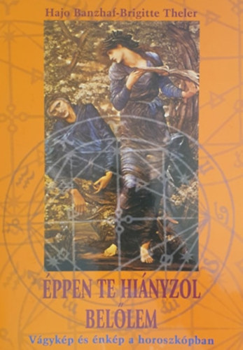 Hajo Banzhaf-Brigitte Theler - �ppen te hi�nyzol bel�lem (V�gyk�p �s �nk�p a horoszk�pban)