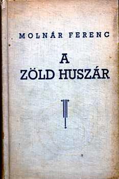 Molnr Ferenc - A zld huszr