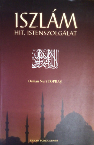 Osman Nuri Topbas - Iszlm hit, Istenszolglat