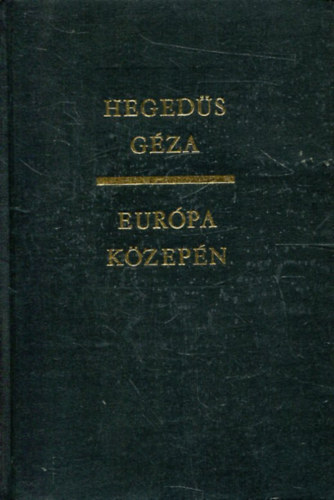 Hegeds Gza - Eurpa kzepn IV.