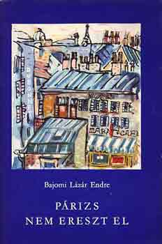 Bajomi L�z�r Endre - P�rizs nem ereszt el