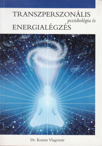Dr. Komin Vlagyimir - Transzperszonális pszichológia és energialégzés
