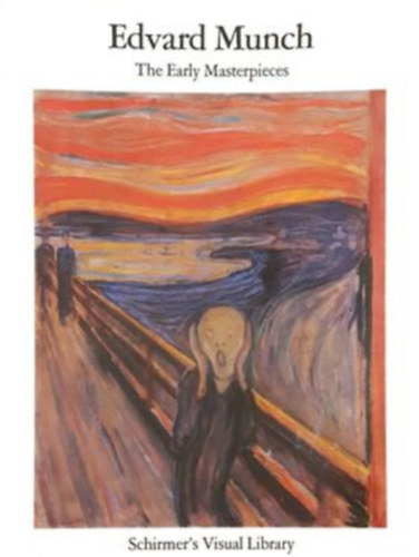 Uwe  M. Schneede - Edvard Munch - The early masterpieces (Schirmer's Visual Library 2.)