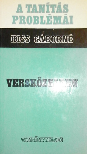 Kiss G�born� - Versk�zelben ( A tan�t�s probl�m�i )