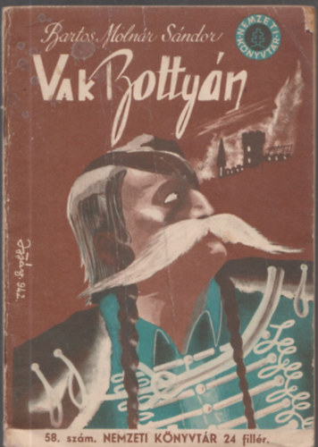 Barto Molnár Sándor - Vak Bottyán (Nemzeti Könyvtár 58. szám)
