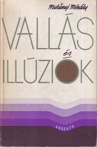 Mur�nyi Mih�ly - Vall�s �s ill�zi�k