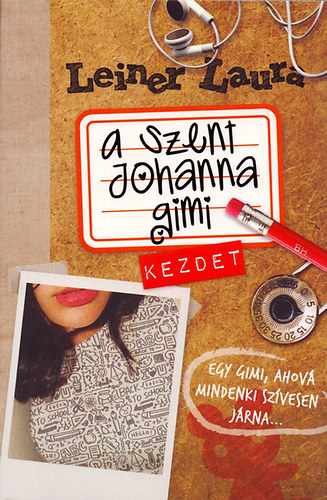 Leiner Laura - A Szent Johanna gimi 1. - Kezdet