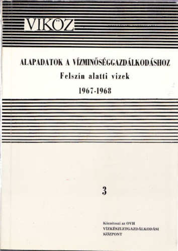 Dr. Horvth Lajos - Alapadatok a vzminsggazdlkodshoz (Felszn alatti vizek) 1967-1968
