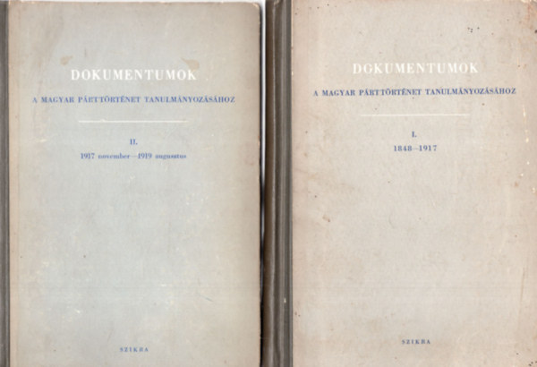Dokumentumok a magyar p�rtt�rt�net tanulm�nyoz�s�hoz I-IV.