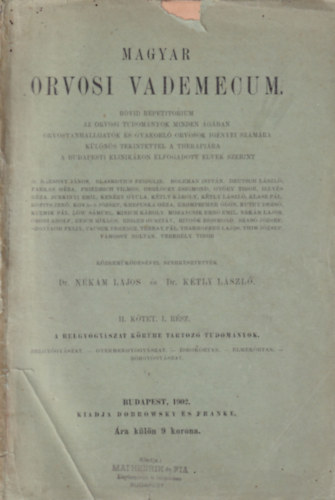 Dr. Dr. Kétly László Nékám Lajos - A magyar orvosi vademecum II. kötet, 1. rész- A belgyógyászat körébe tartozó tudományok