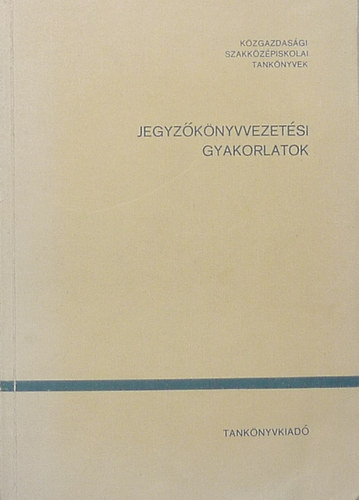 Dr. Nagy O. Kzmr dmn dr. Pcsi Anna - Jegyzknyvvezetsi gyakorlatok (kzgazdasgi szakkzpiskola szmra)