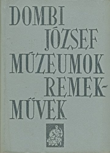 Dombi Jzsef - Mzeumok remekmvek