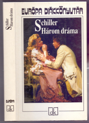Friedrich Schiller - Hrom drma (rmny s szerelem - Don Carlos - Tell Vilmos)