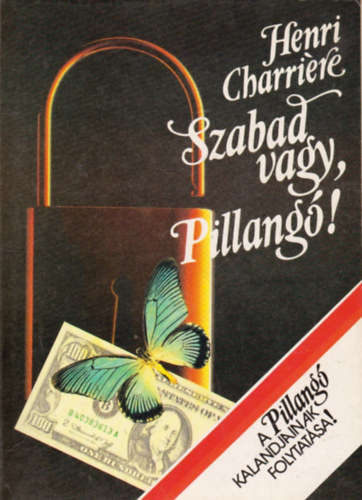 Henri Charriere - Szabad vagy, pillang�! (SZERKESZT� Z�nkai G�za, Dr. Pesthy G�bor)