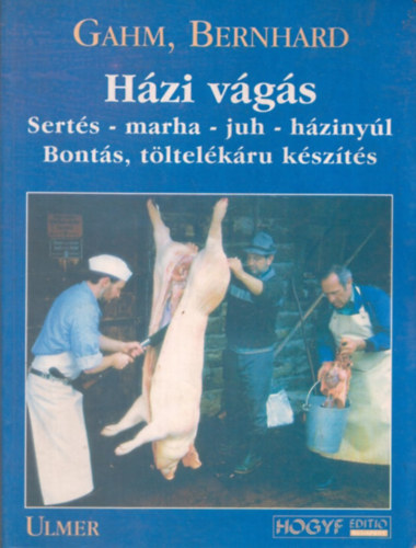 Bernhard Gahm - Hzi vgs: Serts-marha-juh-hzinyl bonts, tltelkr kszts