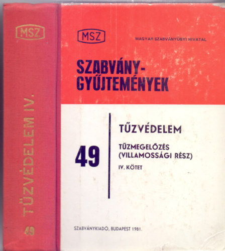 Szerkeszt�: K�vesdy L�szl� - Sturn� Somkuti Piroska - T�zv�delem IV. k�tet -  T�zmegel�z�s (Villamoss�gi r�sz - 6., �tdolgozott kiad�s - MSZ Szabv�nygy�jtem�nyek 49.)
