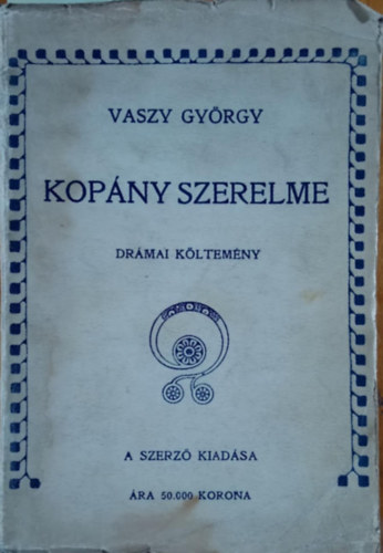 Vaszy Gyrgy - Koppny szerelme - drmai kltemny