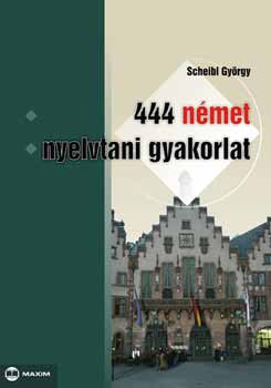 Dr. Scheibl Gyrgy - 444 nmet nyelvtani gyakorlat