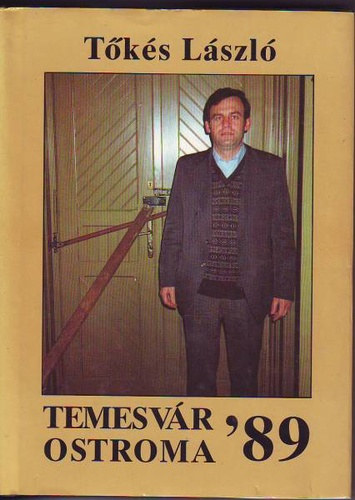 T�k�s L�szl� - Temesv�r ostroma '89