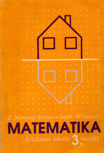 Wber Anik C. Nemnyi Eszter - Matematika tanknyv - ltalnos iskola 3. osztly