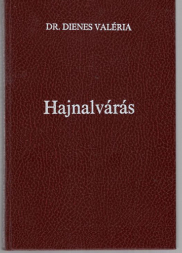dr. Dienes Val�ria - Hajnalv�r�s
