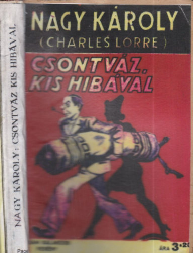 C. Lorre  (Nagy Kroly) - Csontvz, kis hibval (I. kiads)